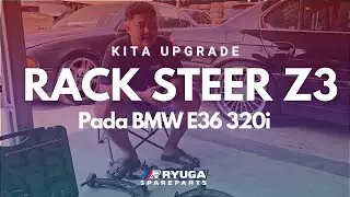 Upgrade Z3 Steering Rack To A BMW E36 320i