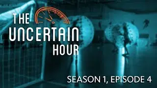 The Uncertain Hour | Season 1, Ep 4 | Everything but the kitchen sink