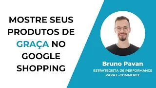 COMO MOSTRAR OS PRODUTOS DE GRAÇA NO GOOGLE SHOPPING