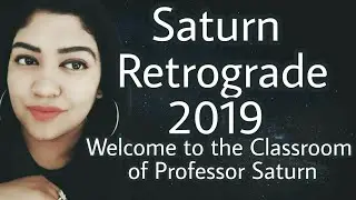 Saturn Retrograde 2019 | Welcome to the Classroom of Professor Saturn
