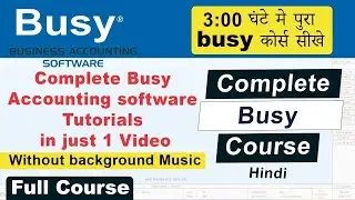 Complete Busy Accounting software Tutorials in just 1 Video | Full Busy Course | #busyaccounting
