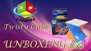 Unboxing №73 Twisty Cube FanXin