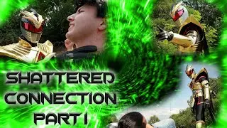 Shattered Connection Part 1 [Fanfilm]
