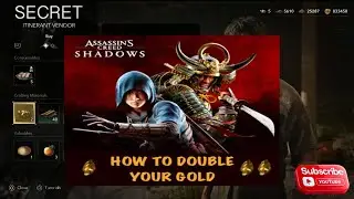 ASSASSINS CREED SHADOWS SECRET WAY TO DOUBLE YOUR GOLD AT THE SECRET VENDORS 
