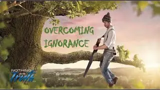Overcoming Ignorance