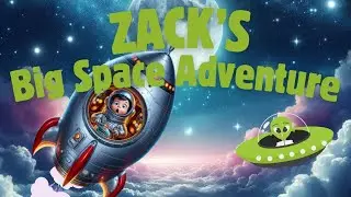 🚀 Zack's Big Space Adventure: A Journey Through the Cosmos 🚀🧑&zwj;🚀 👽