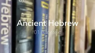 Learn to Read Biblical Hebrew | 01 Context