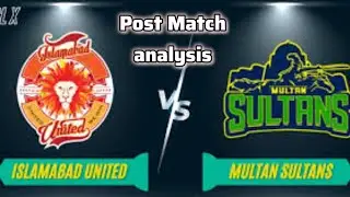 Islamabad United VS Multan Sultans Post Match Analysis #iuvsms #psl