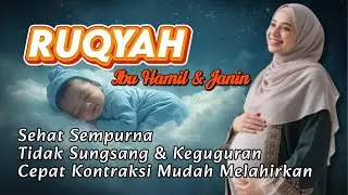 RUQYAH IBU HAMIL DAN JANIN Agar SEHAT SEMPURNA DAN MUDAH MELAHIRKAN
