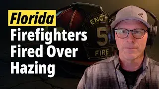Florida Firefighters Fired over Hazing