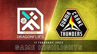 Hiroshima Dragonflies vs. Gunma Crane Thunders - Game Highlights