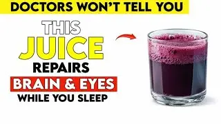 Seniors: Top 4 Juices to Restore Vision and Memory While You Sleep