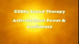Solar Plexus Chakra Healing | 528Hz Sound Therapy | Activate Inner Power & Confidence