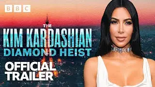 The Kim Kardashian Diamond Heist - Official Trailer - BBC
