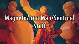 Magneto/Iron Man/Sentinel Stuff