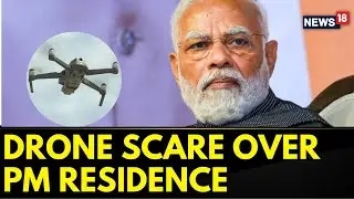 PM Modi | Drone Flying Above PM's Resident Couldn't Be Found By Delhi Police | Delhi News | News18