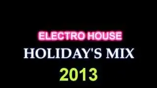 ELECTRO HOUSE 2013 (HOLIDAYS MIX) DJ A3ROMIX