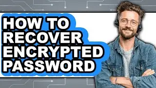 How to Recover Encrypted Password (easy Method)