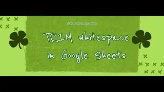 TRIM whitespace in Google Sheets 👷