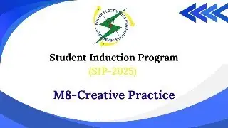 Module 8 - Creative Practice (SIP 2025) Power Electronics, I&C, E&I Engineering Departments