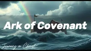 Ark of Covenant - Journey in Christ