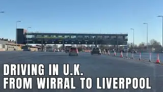 Driving in U.K. from Wirral to Liverpool - 2025 #drivinginuk #driving #ukdriving #liverpool #wirral