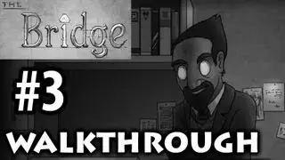 The Bridge - Walkthrough Part 3 - The Menace [Commentary] [HD PC]