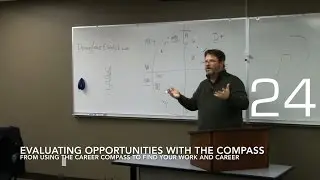 Evaluating Opportunities with the Compass from Using the Career Compass to Find Your Work and Career
