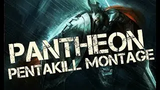 Pantheon pentakill montage season 7