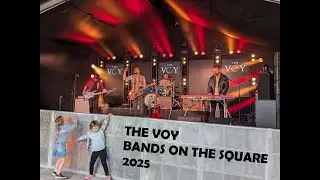 The Voy  -  Bands on The Square 2025