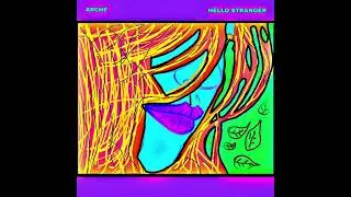 Arch&eacute; Universe - Hello Stranger (Space Demos)