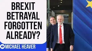 Brexit BETRAYAL Forgotten Already?