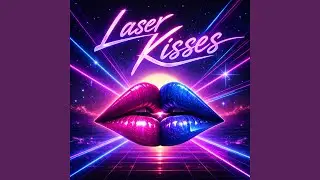 Laser Kisses