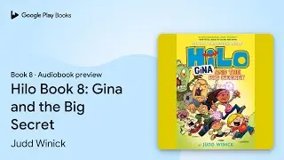 Hilo Book 8: Gina and the Big Secret Book 8 by Judd Winick &middot; Audiobook preview