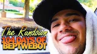 104 Days of BepTweBot | The Rundown