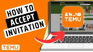 How To Accept Temu Invitation On Computer (PC)- Step By Step