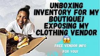 EXPOSING MY CLOTHING VENDOR FOR MY BOUTIQUE||FREE VENDOR INFO FOR YOU|| UNBOXING #2 ||K-TOO