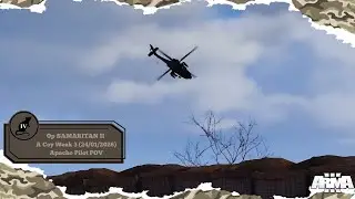 Arma 3 4IB Op SAMARITAN II | A Coy Week 3 | Apache Pilot POV