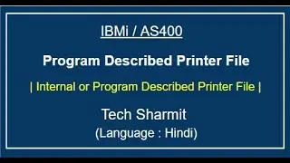 IBMi (AS400) - program described printer file rpgle | Internal printer file  | printer file in as400