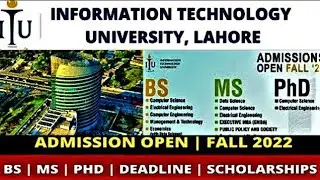 Information Technology University ITU Lahore Admissions Fall 2022 | How to Apply |Complete Infor