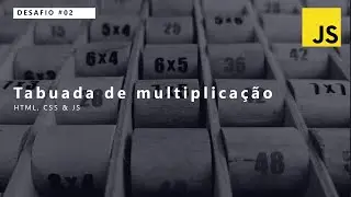 Como criar tabuada de multiplicação usando HTML, CSS e JavaScript