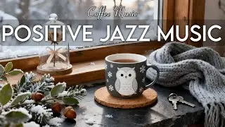 Positive Jazz Music 🌿 Gentle Bossa Nova Coffee Ambiance for Peaceful Focus and  Happy Mood