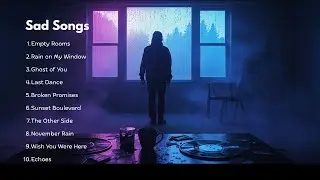 Sad Songs 💔 Sad songs playlist for broken hearts ~ Depressing Songs 2025 That Make You Cry