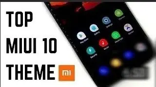 Top 4 MIUI 10 theme 2019