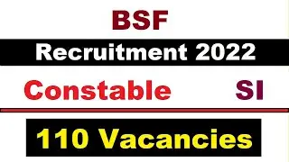BSF Recruitment 2022, 110 Vacancies for Constable and SI Posts