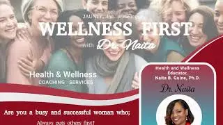 Welcome to WellnessFirst with Dr. Naita