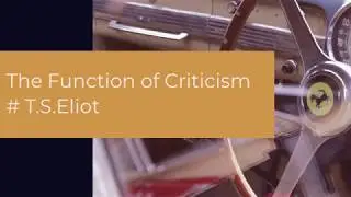 The Function of Criticism (Original Text)  by T S Eliot