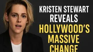 Kristen Stewart Reveals Hollywood's Massive Change