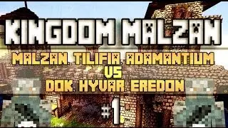 Kingdom Malzan - 1 'Oorlog VS Dok, Hyvar, Eredon'
