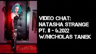 Natasha Strange pt. II - 6.2022 w/ Nicholas Tanek